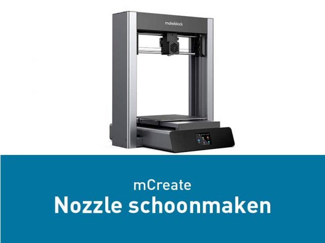 mCreate – Nozzle schoonmaken