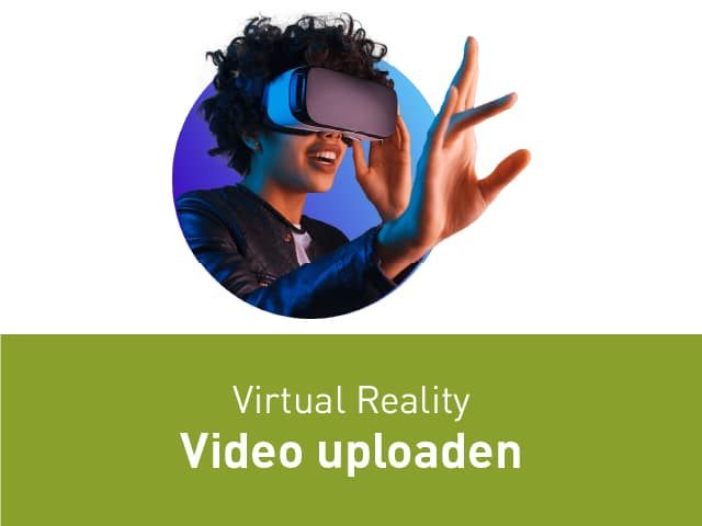 VR – Video’s uploaden