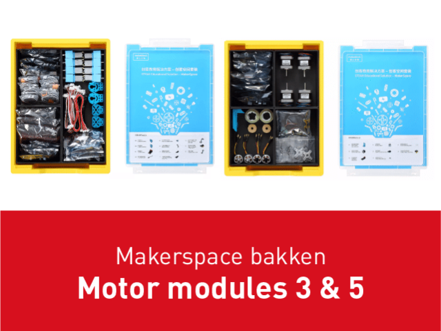 Makerspace – Motor modules 3 & 5