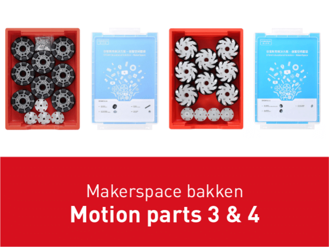 Makerspace – Motion parts 3 & 4